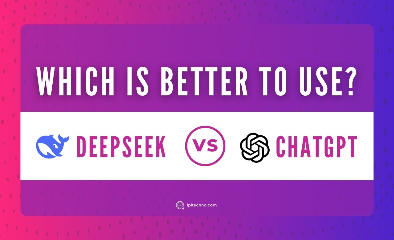 ChatGPT vs. DeepSeek Which is Better to Use