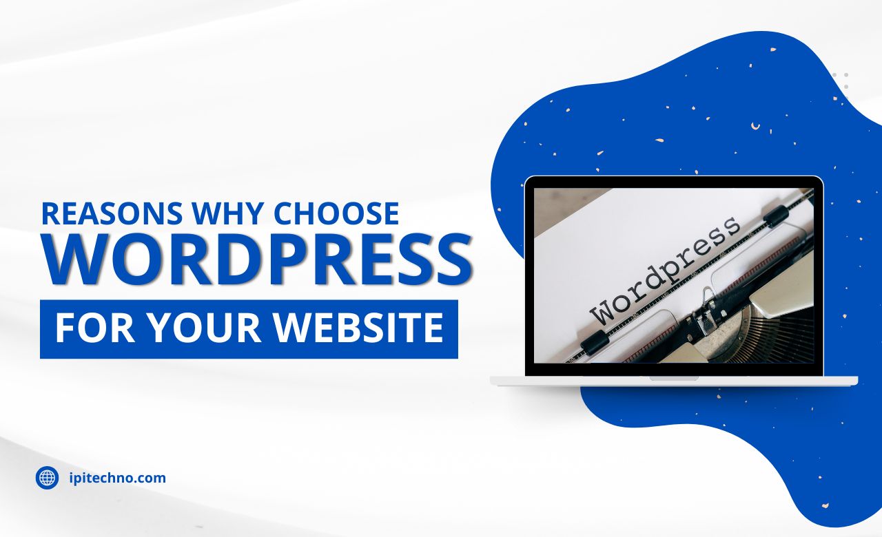Reasons Why WordPress Is the Best for Creating a Website
