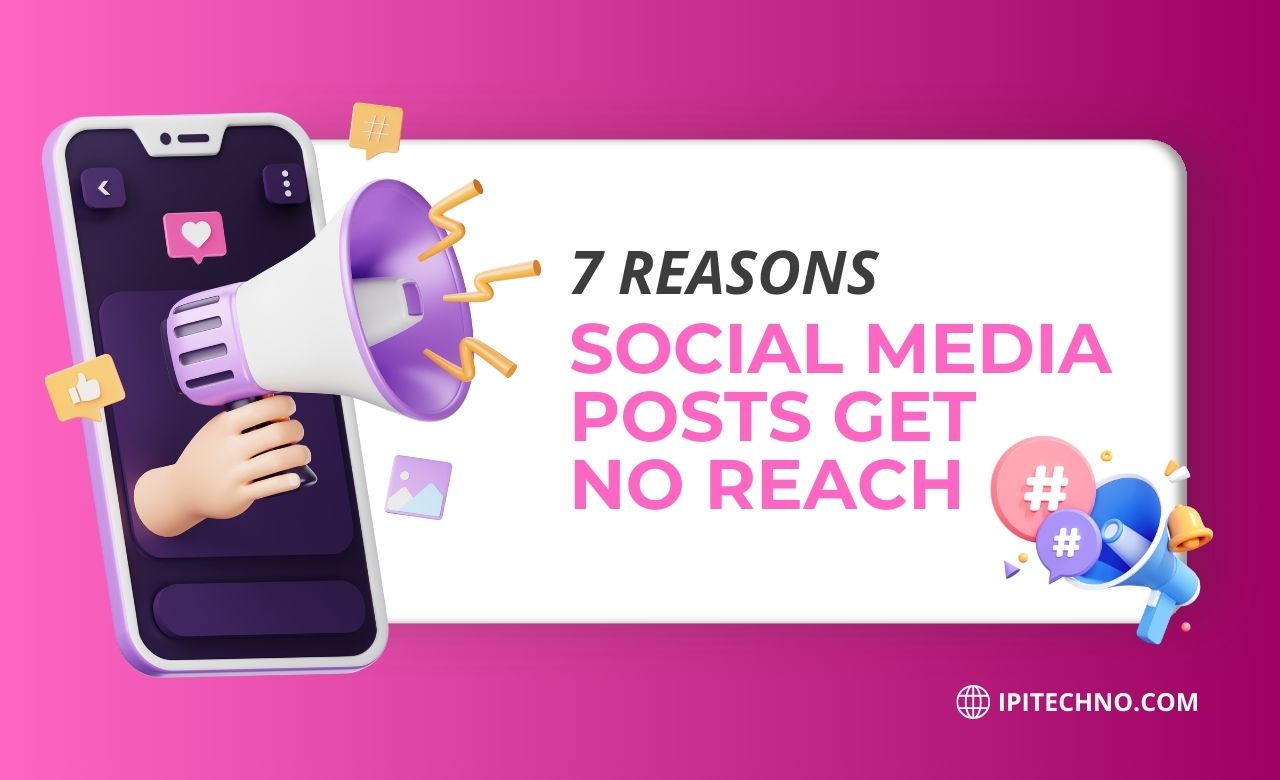 Reasons Social Media Posts Get No Reach