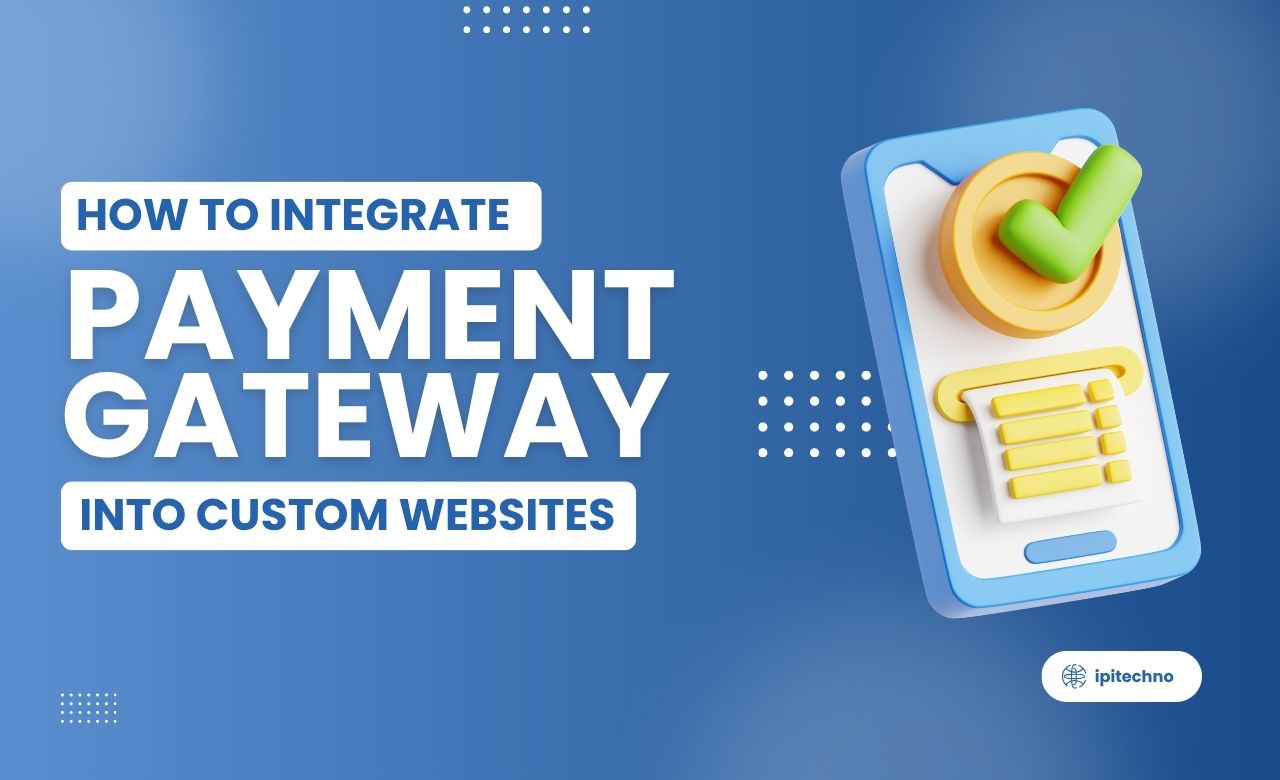 How to integrate payment gateways into custom websites