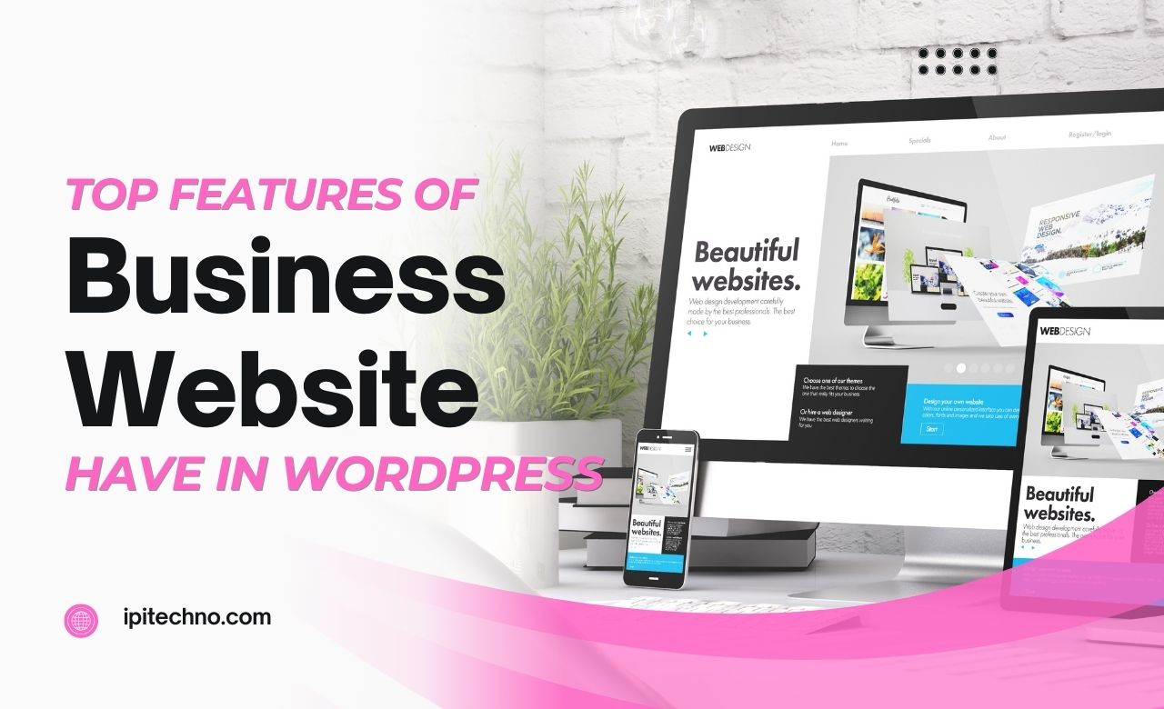 Top Features Business Website Have in WordPress