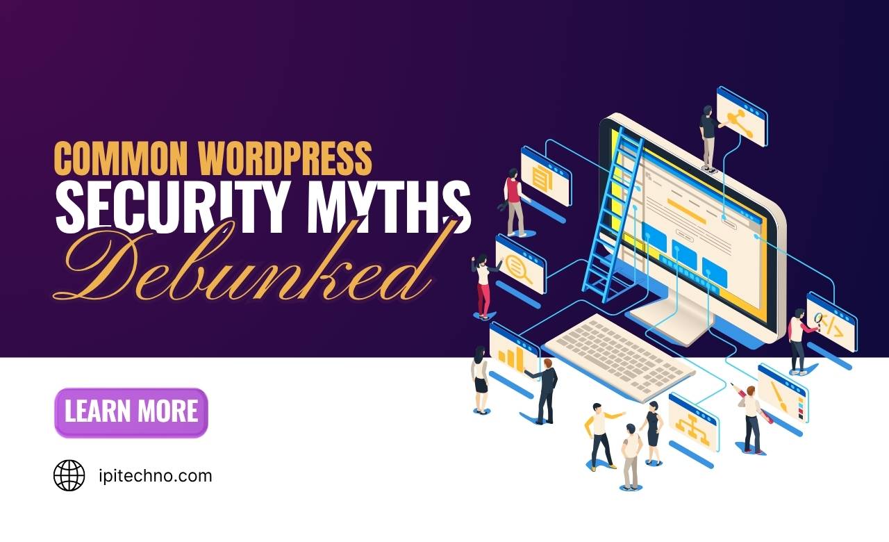 Common WordPress Security Myths Debunked