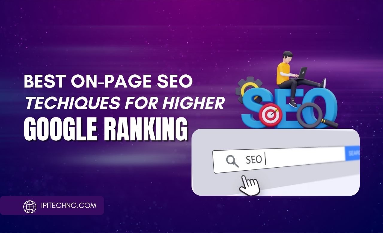 Best On-Page SEO Techniques for Higher Google Ranking