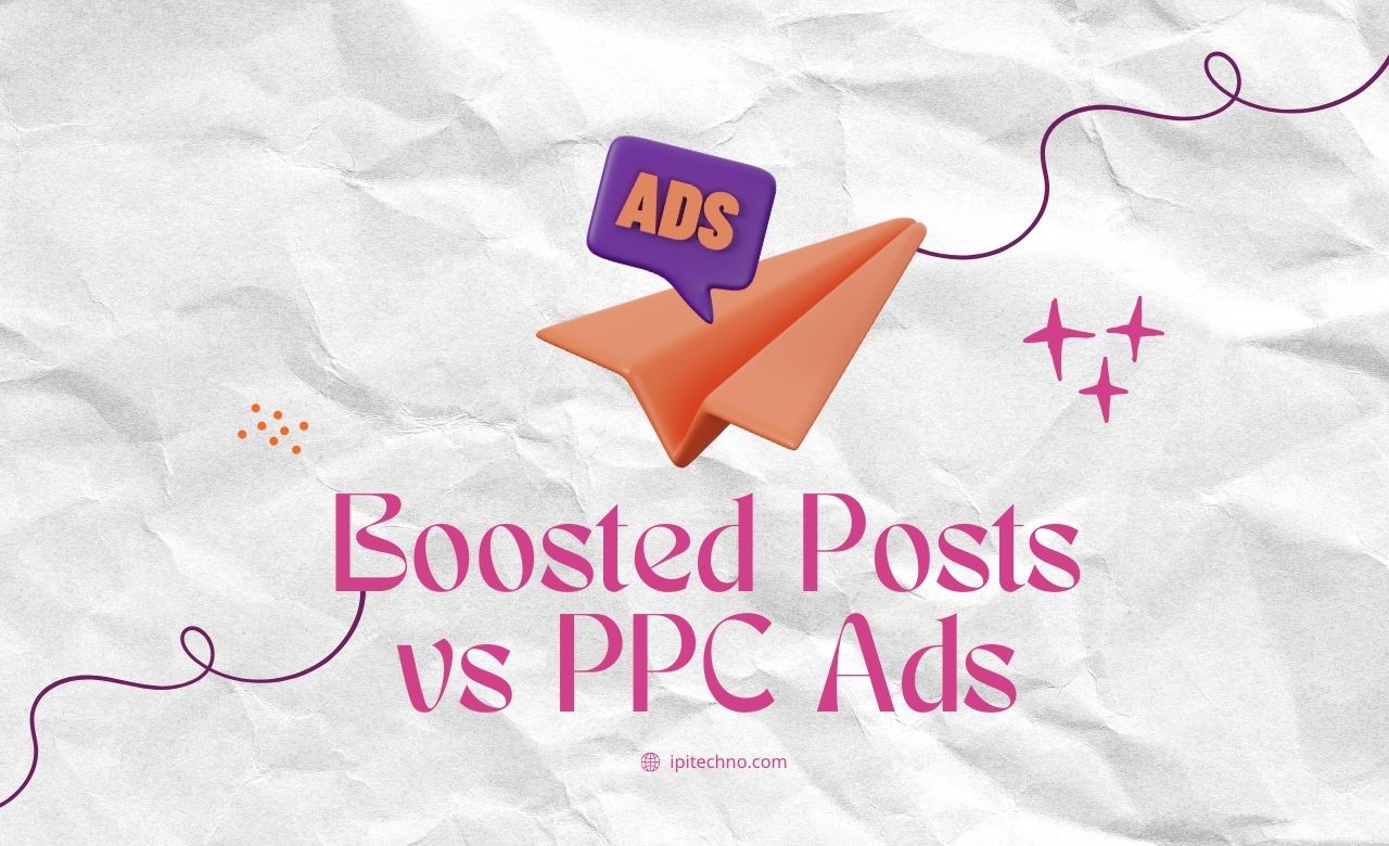 Boosted Posts vs PPC Ads Which Is Better